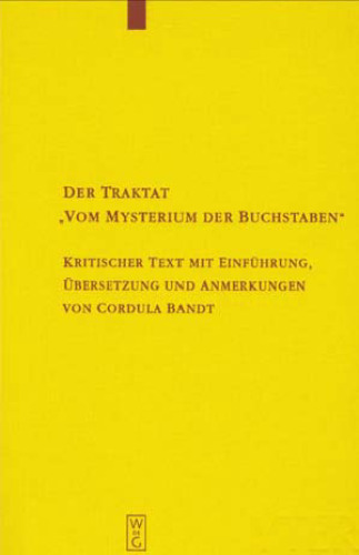 Der Traktat  „Vom Mysterium der Buchstaben“:  Kritischer Text mit Einführung,  Übersetzung und Anmerkungen
