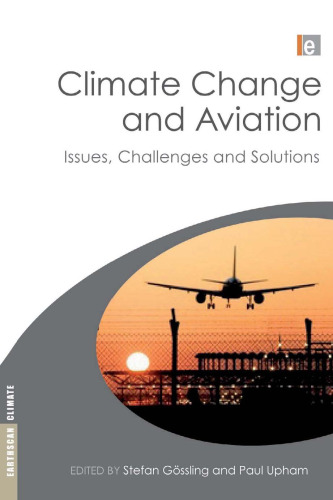 Climate Change and Aviation: Issues, Challenges and Solutions (Earthscan Climate)