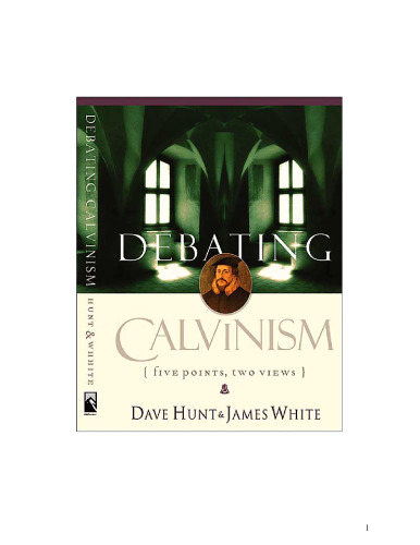 Debating Calvinism: Five Points, Two Views