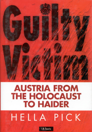 Guilty Victims: Austria from the Holocaust to Haider