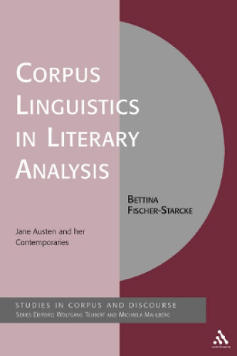 Corpus Linguistics in Literary Analysis: Jane Austen and her Contemporaries (Studies in Corpus and Discourse)