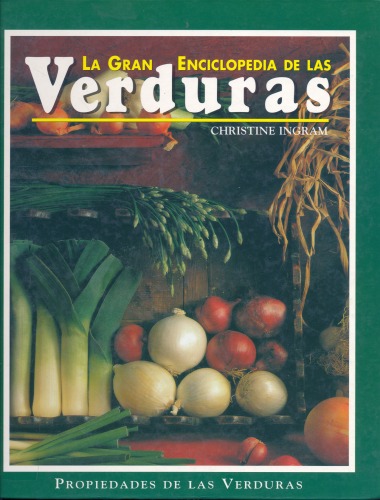 La Gran Enciclopedia De Las Verduras the Great Encyclopedia of Vegetables  Spanish