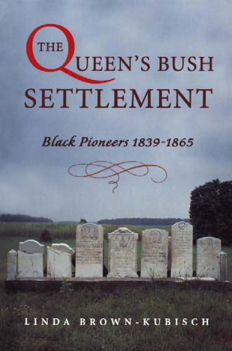 Queen's Bush Settlement: Black Pioneers