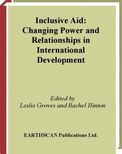 Inclusive Aid: Changing Power and Relationships in International Development