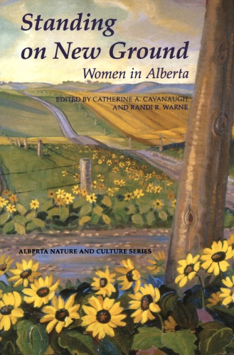 Standing on New Ground: Women in Alberta (Alberta nature and culture series)