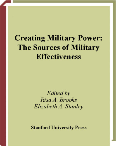 Creating Military Power: The Sources of Military Effectiveness