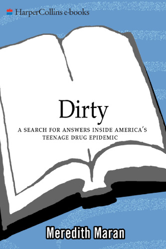 Dirty: A Search for Answers Inside America's Teenage Drug Epidemic
