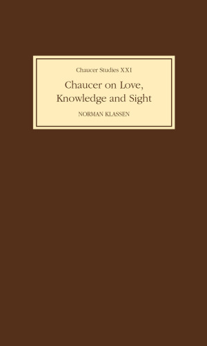 Chaucer on Love, Knowledge and Sight (Chaucer Studies)