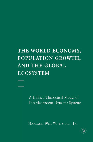 The World Economy, Population Growth, and the Global Ecosystem: A Unified Theoretical Model of Interdependent Dynamic Systems