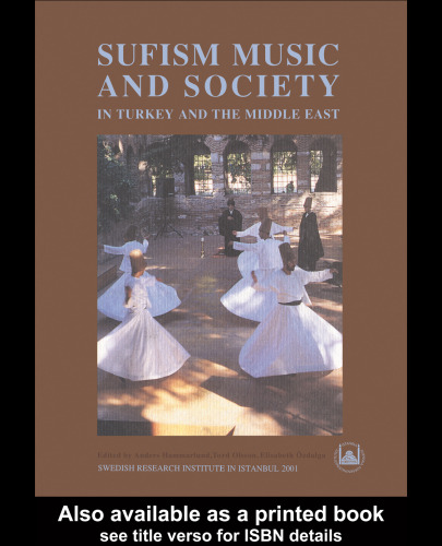 Sufism, Music and Society in Turkey and the Middle East (Swedish Research Institute in Istanbul Transactions Volume 10)