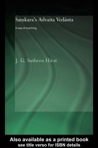 Samkara's Advaita Vedanta  A Way of Teaching (Routledgecurzon Hindu Studies Series)