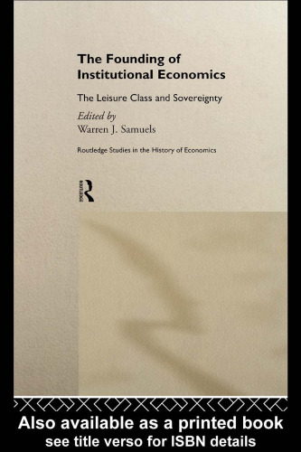 The Founding of Institutional Economics (Routledge Studies in the History of Economics, 23)