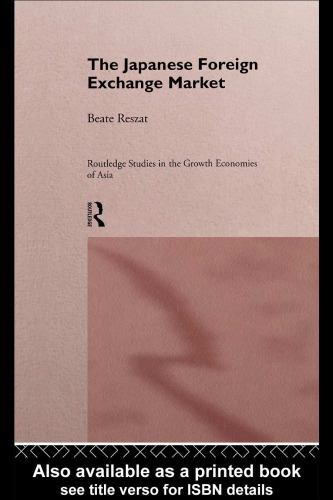 The Japanese Foreign Exchange Market (Routledge Studies in the Growth Economies of Asia, 12)