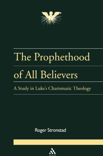 Prophethood of All Believers (Journal of Pentecostal Theology Suppleme Series, 16)