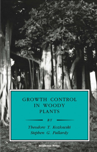 Growth Control in Woody Plants (Physiological Ecology)