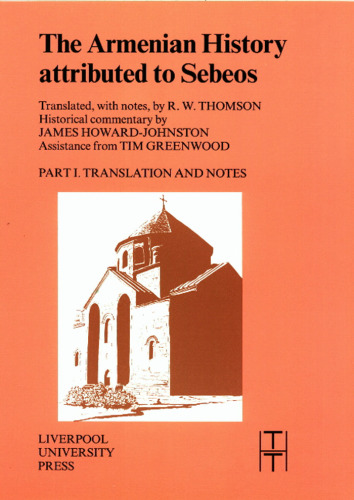 Armenian History Attributed to Sebeos (Liverpool University Press - Translated Texts for Historians)