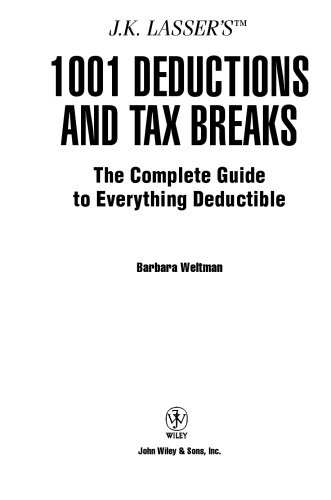 J.K. Lasser's 1001 Deductions and Tax Breaks: The Complete Guide to Everything Deductible