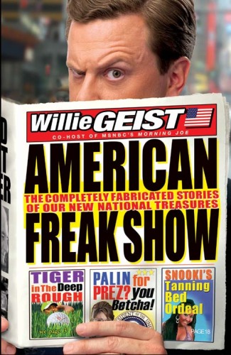 American Freak Show: The Completely Fabricated Stories of Our New National Treasures