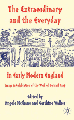The Extraordinary and the Everyday in Early Modern England