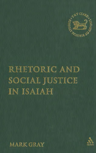 Rhetoric and Social Justice in Isaiah (The Library of Hebrew Bible - Old Testament Studies)