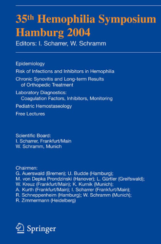 35th Hemophilia Symposium Hamburg 2004: Epidemiology;Risk of Infections and Inhibitors in Hemophilia; Chronic lic Synovitis and Long-term Results of Orthopedic ... Hemostaseology;Free Lectures