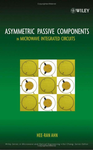 Asymmetric Passive Components in Microwave Integrated Circuits (Wiley Series in Microwave and Optical Engineering)