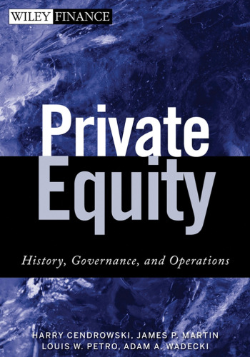 Private Equity: History, Governance, and Operations (Wiley Finance)