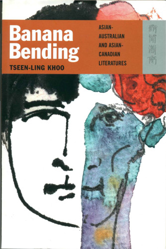 Banana Bending: Asian-Australian and Asian-Canadian Literatures