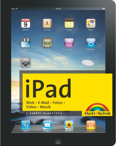 iPad: Web. E-Mail. Fotos. Video. Musik. iBooks. MobileMe