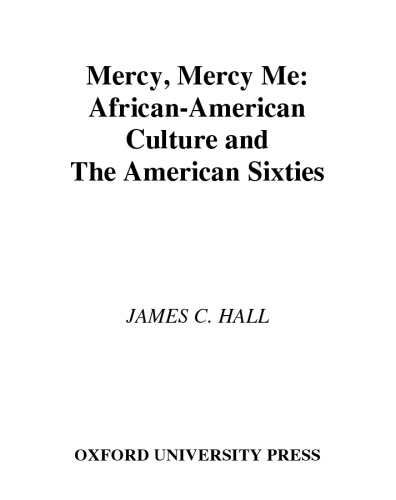 Mercy, Mercy Me: African-American Culture and the American Sixties (Race and American Culture)
