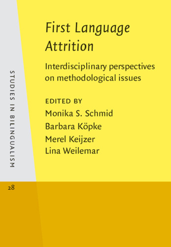 First Language Attrition: Interdisciplinary Perspectives on Methodological Issues (Studies in Bilingualism)