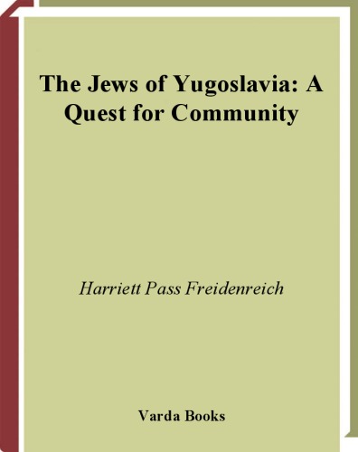 Jews of Yugoslavia: A Quest for Community (Jewish Communal & Public Affairs)