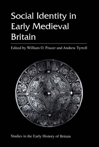 Social Identity in Early Medieval Britain (Studies in the Early History of Britain)