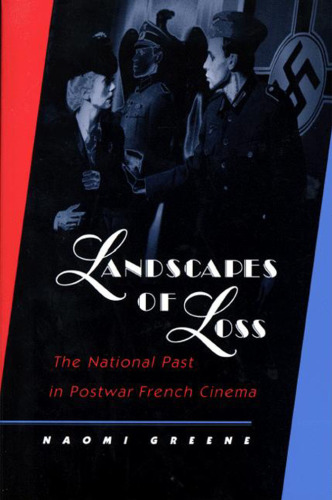 Landscapes of Loss: The National Past in Postwar French Cinema