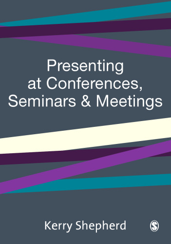 Presenting at Conferences, Seminars and Meetings
