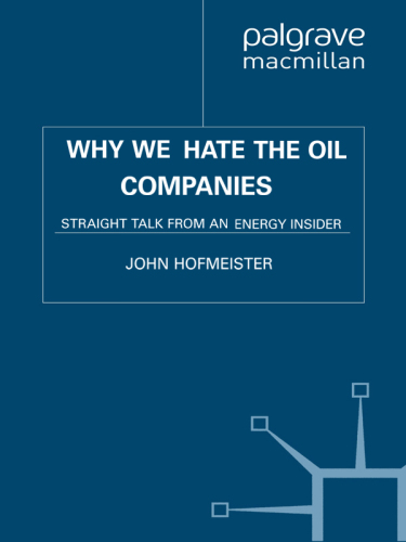 Why We Hate the Oil Companies: Straight Talk from an Energy Insider   