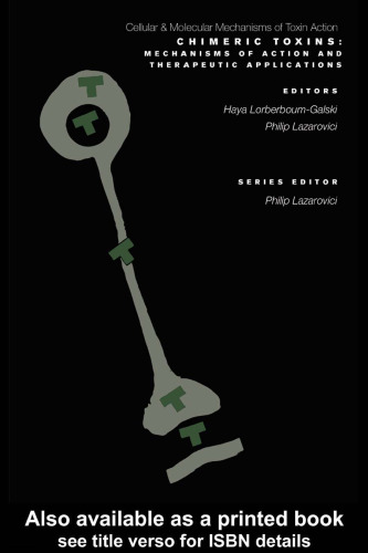 Chimeric Toxins: Mechanisms of Action and Therapeutic Applications (Cellular and Molecular Mechanisms of Toxic Action)