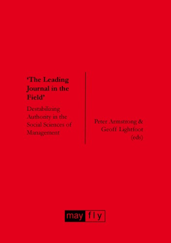 'The Leading Journal in the Field': Destabilizing Authority in the Social Sciences of Management