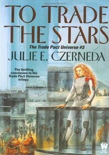 To Trade the Stars (Trade Pact Universe)