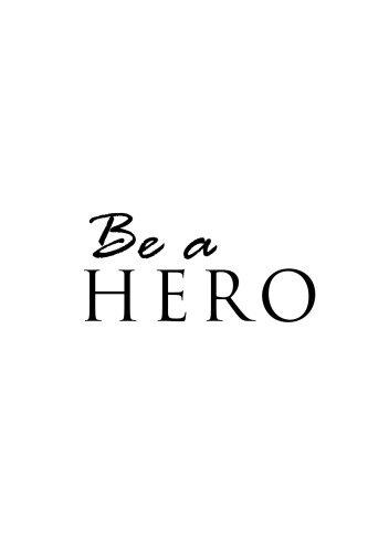 Be a Hero: A Battle for Mercy and Social Justice