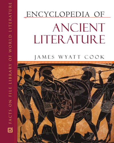 Encyclopedia of Ancient Literature (Facts on File Library of World Literature)