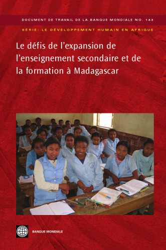 Les Defis De L'expansion De L'enseignement Secondaire Et De La Formation a Madagascar (World Bank Working Papers) (French Edition)