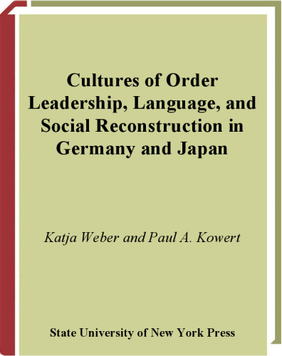Cultures of Order: Leadership, Language, and Social Reconstruction in Germany and Japan