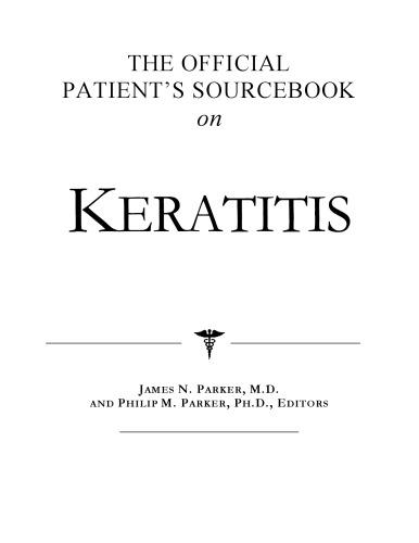 The Official Patient's Sourcebook on Keratitis