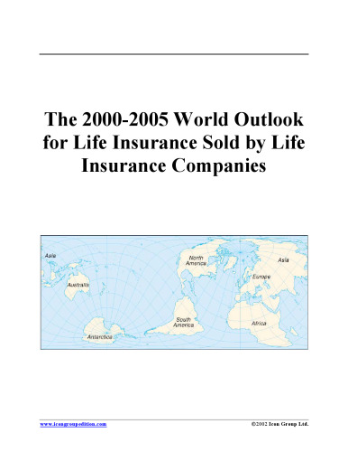 The 2000-2005 World Outlook for Life Insurance Sold by Life Insurance Companies (Strategic Planning Series)