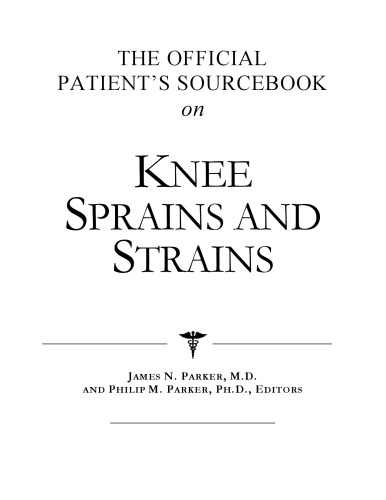 The Official Patient's Sourcebook on Knee Sprains and Strains