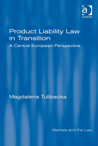 Product Liability Law in Transition (Markets and the Law)