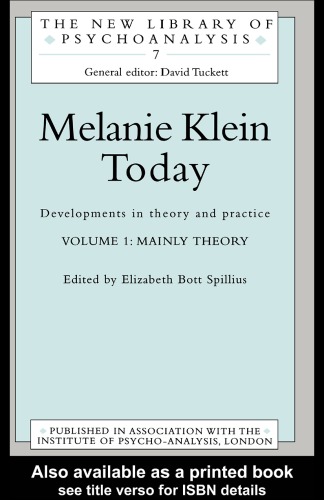 Melanie Klein Today, Volume 1: Mainly Theory: Developments in Theory and Practice (New Library of Psychoanalysis, 7)