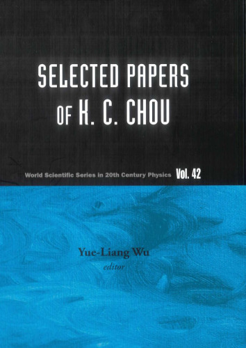 Selected Papers of K C Chou (20th Century Physics) (World Scientific Series 20th Century Physics)