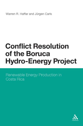 Conflict Resolution of the Boruca Hydro-Energy Project: Renewable Energy Production in Costa Rica